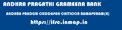 ANDHRA PRAGATHI GRAMEENA BANK  ANDHRA PRADESH CUDDAPAH CHITLOOR RAMAPURAM(K)  ifsc code